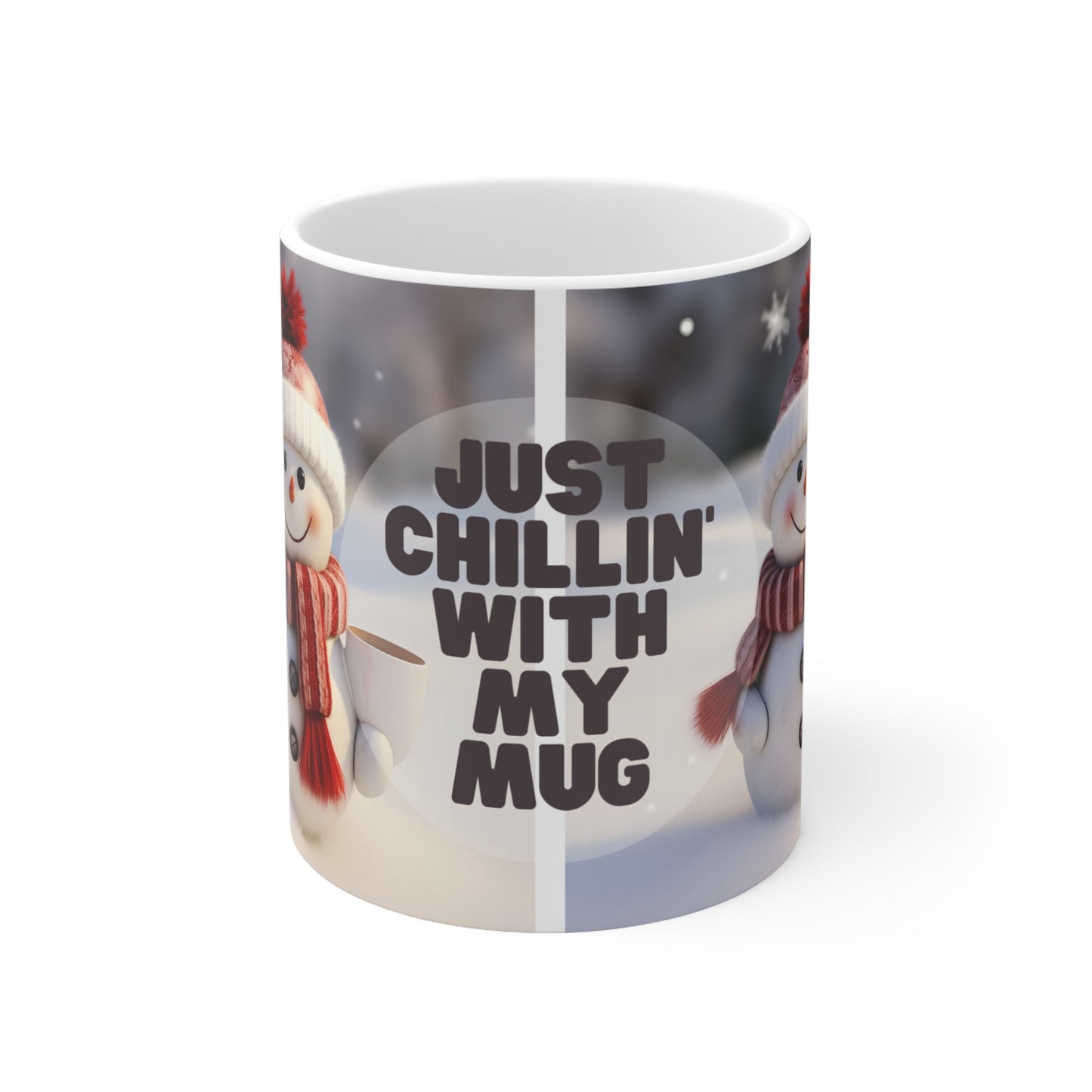 Cute Baby Snowman Just Chillin' with my Mug - 11 oz Coffee Mug