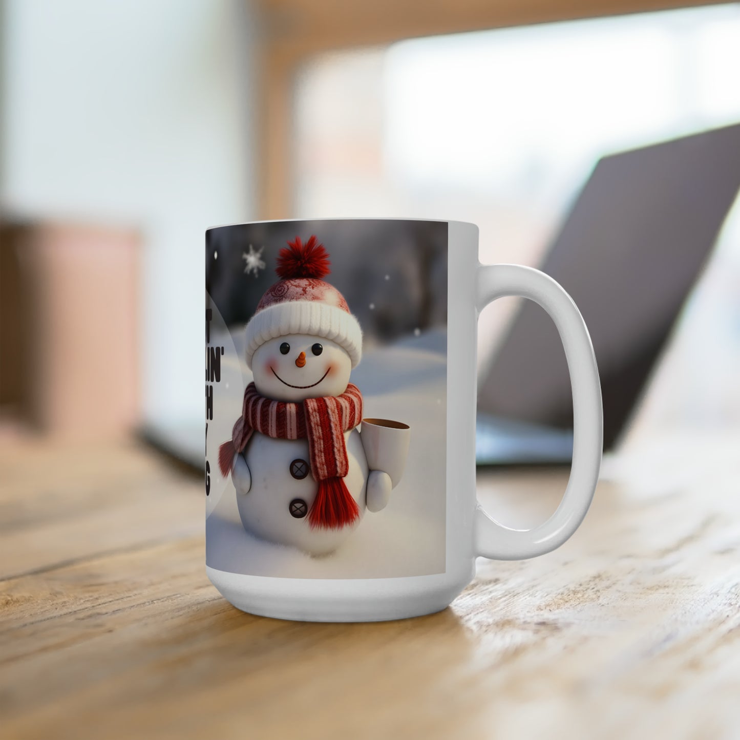 Cute Baby Snowman Just Chillin' with my Mug - 15 oz Coffee Mug